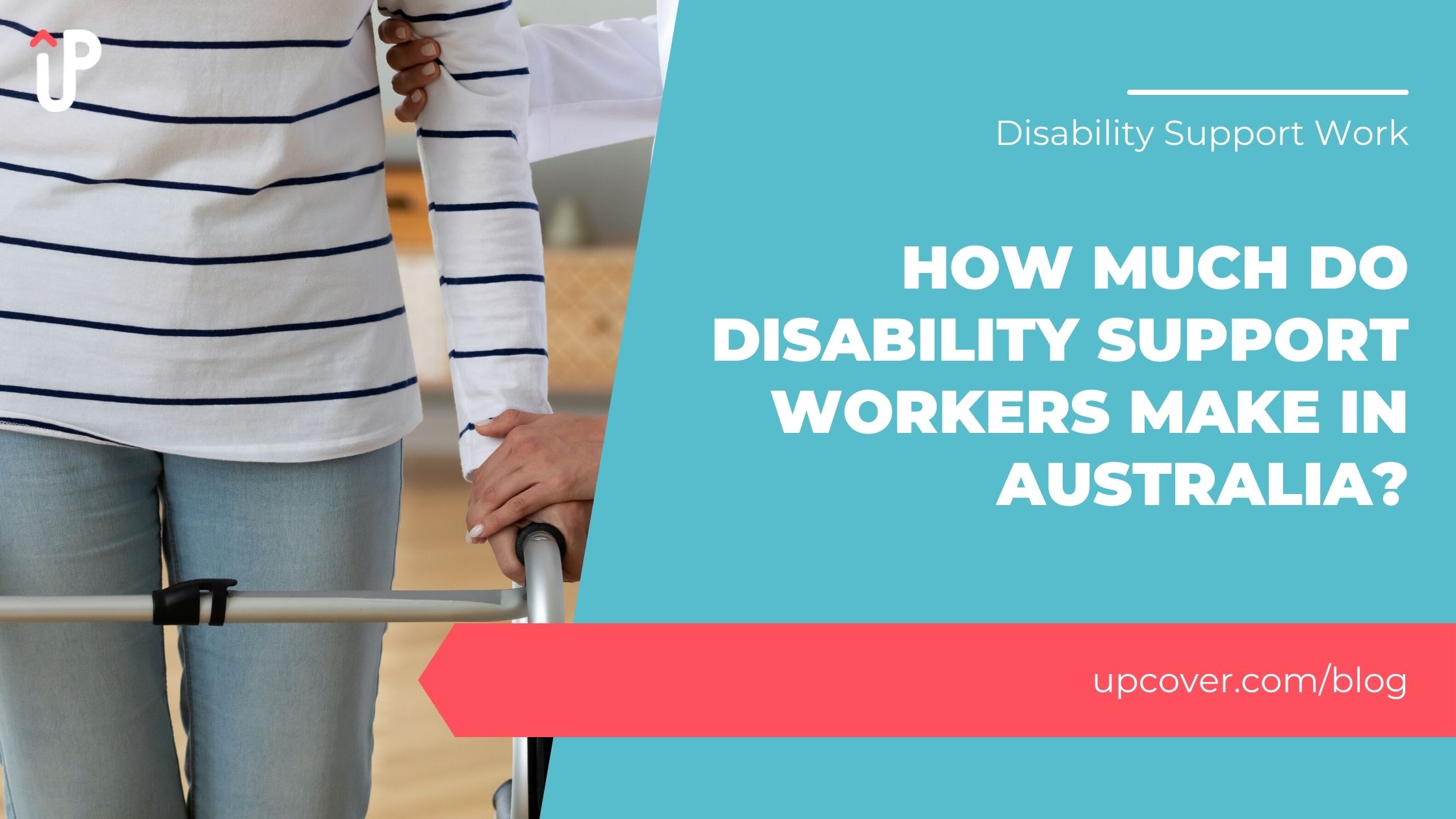 How Much Do Disability Support Workers Make In Australia? upcover Blog